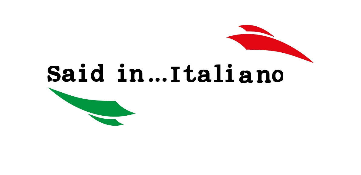 SAID IN ITALIANO said in italy